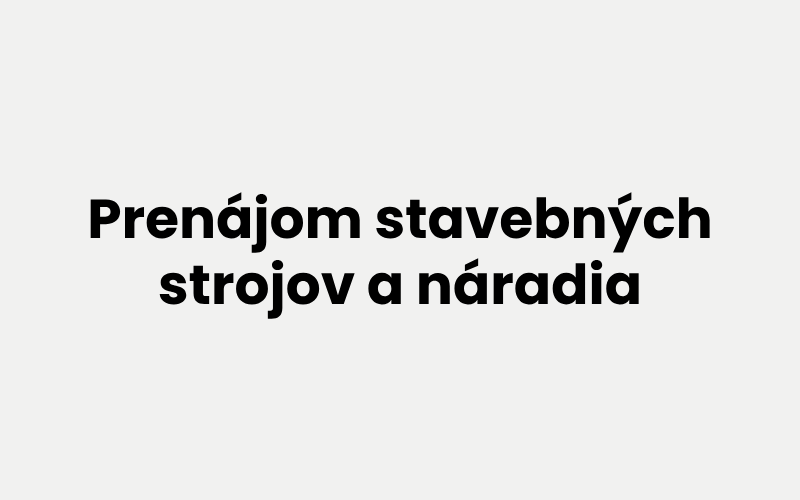 prenajom stavebných strojov a náradia
